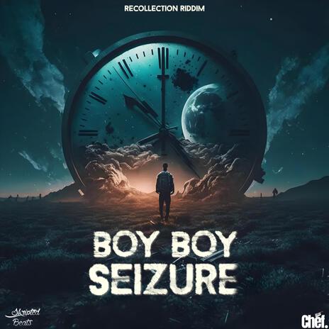 Seizure ft. Boy Boy | Boomplay Music