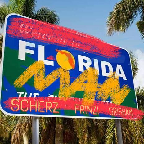 Florida Man ft. John Frinzi & Doyle Grisham | Boomplay Music