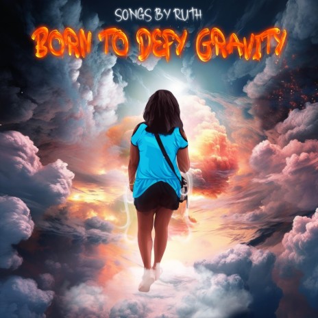 Born to Defy Gravity | Boomplay Music