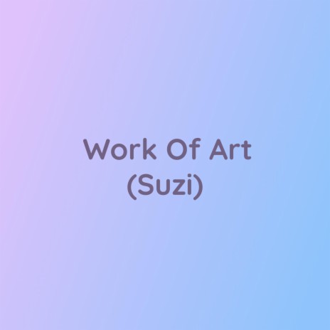 Work Of Art (Suzi)