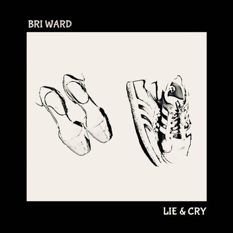 Lie & Cry | Boomplay Music