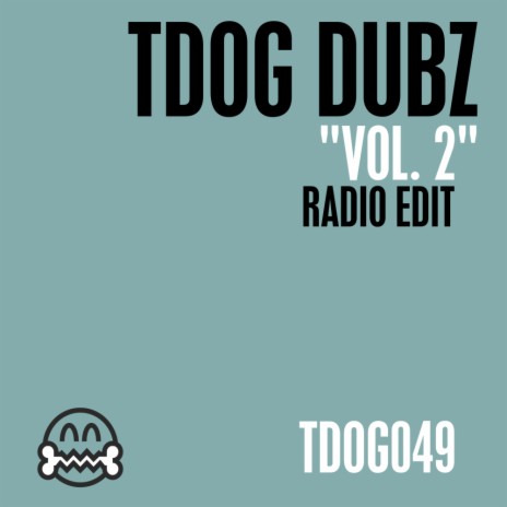 TDOG Dubz Vol. 2 (Radio Edit) | Boomplay Music