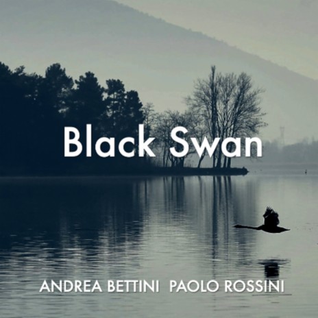 Black Swan ft. Paolo rossini | Boomplay Music