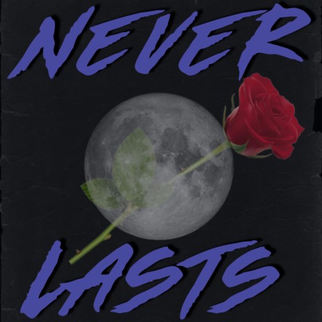 Never Lasts ft. Jordan. & J. Bake