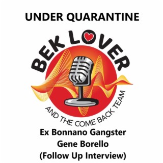 The 2nd Interview with Gene Borello Former Mafia Associate -  Episode 21 - Bek Lover & The Come Back Team -