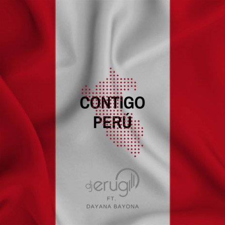 Contigo Perú ft. Dayana Bayona | Boomplay Music