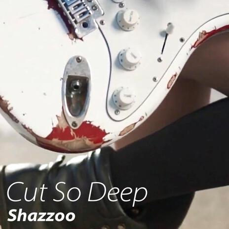 Cut So Deep | Boomplay Music