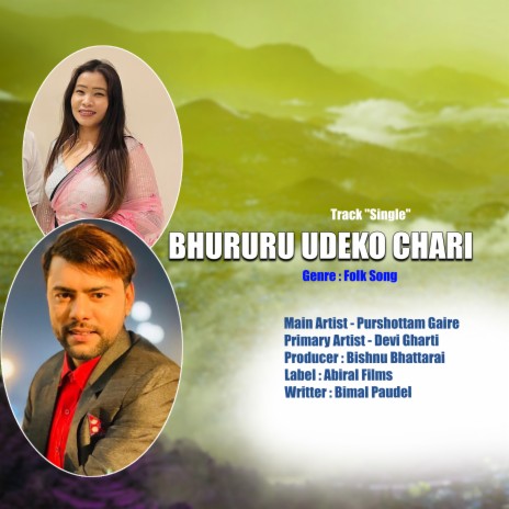 Bhururu Udeko Chari ft. Devi Gharti | Boomplay Music