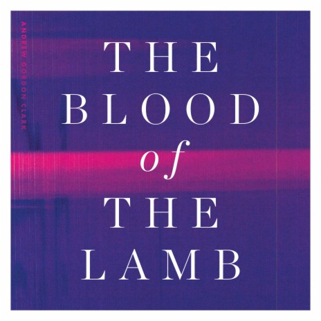 The Blood of the Lamb | Boomplay Music