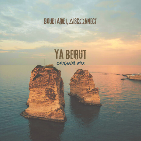 YA BEIRUT (Original Mix) ft. DISCONNECT | Boomplay Music