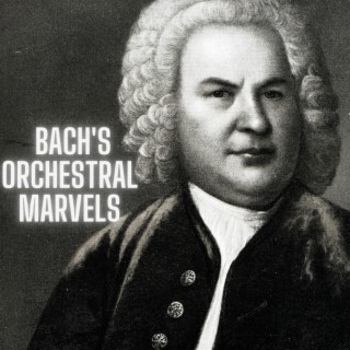 Bach's Orchestral Marvels