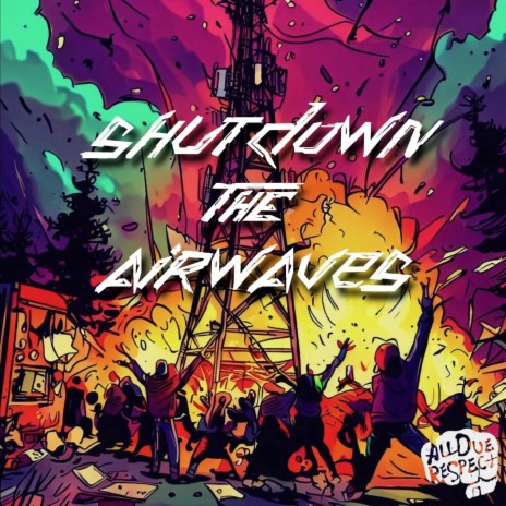 Shutdown the Airwaves | Boomplay Music