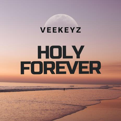 Holy Forever | Boomplay Music