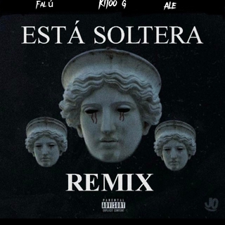 Está soltera (Remix) ft. Kitoo g & Alee lyrics | Boomplay Music