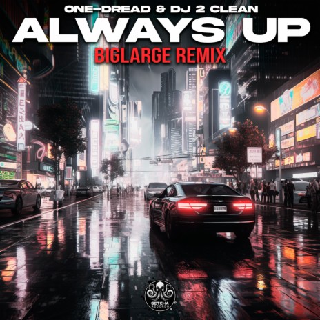 Always Up (bigLARGE Remix) ft. DJ 2 Clean