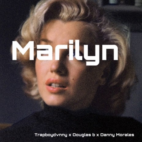 Marilyn ft. Douglas B & Danny Morales