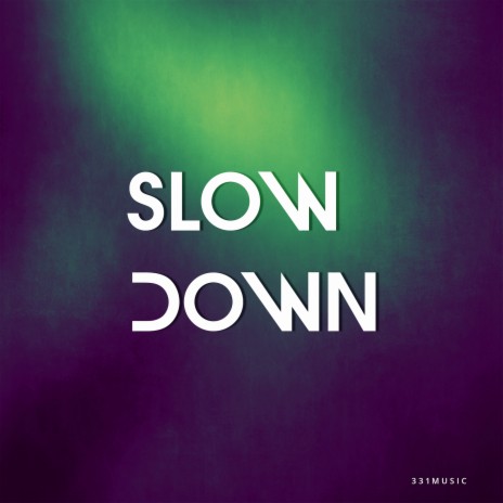 Slow Down | Boomplay Music