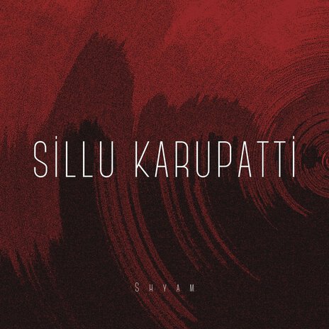 Sillu Karupatti ft. Shyam Sundar | Boomplay Music