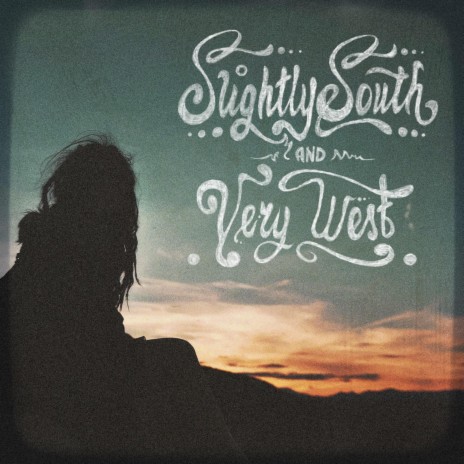 Slightly South and Very West | Boomplay Music