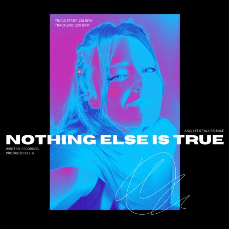 Nothing Else Is True | Boomplay Music