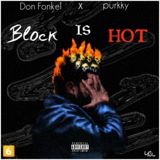 Block is Hot ft. Purkky lyrics | Boomplay Music