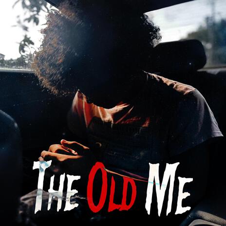 The Old Me | Boomplay Music