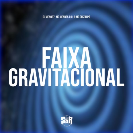 Faixa Gravitacional ft. MC Mendes 011 & MC GUIZIN PQ | Boomplay Music