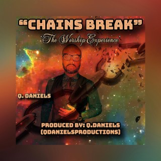 Chains Break lyrics | Boomplay Music