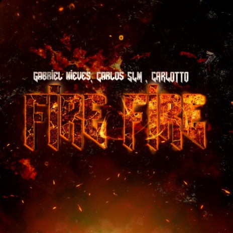 Fire Fire (Original mix) ft. Gabriel Nieves & Carlos SLM | Boomplay Music