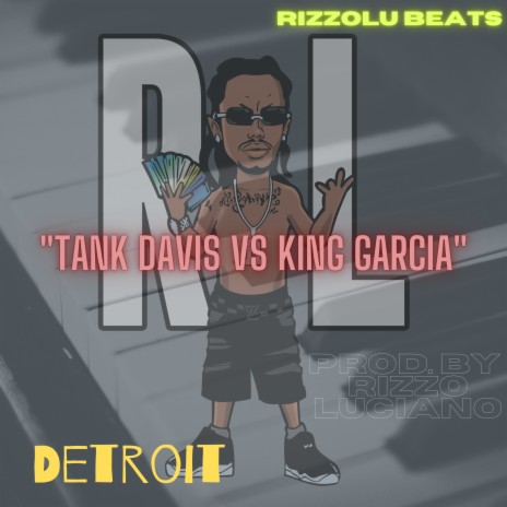 Tank Davis vs King Garcia x Detroit ft. Rizzo Luciano | Boomplay Music