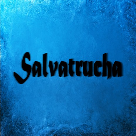 Salvatrucha | Boomplay Music