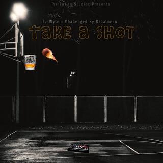 Take A Shot