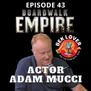 Boardwalk Empire Actor - Adam Mucci - Episode 43