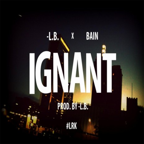 Ignant ft. Bain | Boomplay Music