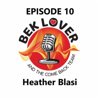 Heather Blasi - NAVY Seals Killed In Afghanistan True Story- Episode 10 -- Bek Lover & The Come Back Team