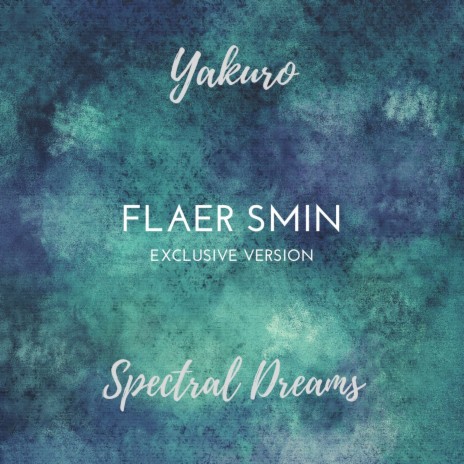 Spectral Dreams Flaer Smin Version ft. Flaer Smin | Boomplay Music