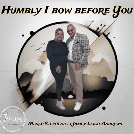 Humbly I Bow Before You ft. Jamey Andrews | Boomplay Music