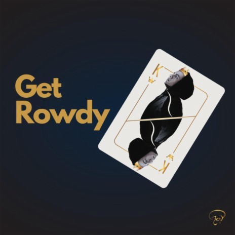 Get Rowdy | Boomplay Music