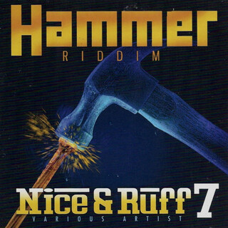 Nice and Ruff 7 (Hammer Riddim)