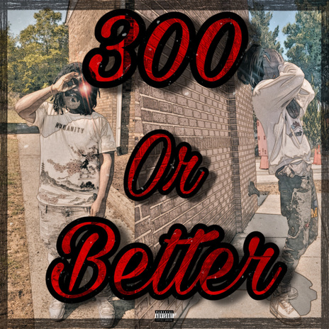 300 or Better ft. BabyTay | Boomplay Music