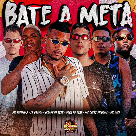 Bate a Meta ft. MC Chefe Original, MC Patinhas, Duck no Beat, MC Saci & EO Chaves | Boomplay Music