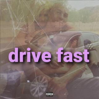 Drive Fast