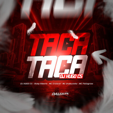 Mtg Taca Taca ft. Ricky Ribeiro, MC Erickzin, Mc Urubuzinho & MC Pellegrine | Boomplay Music