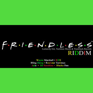 Friendless Riddim