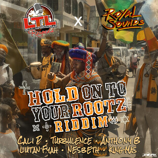 Hold On To Your Rootz Riddim