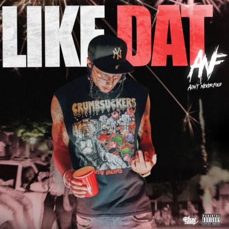 Like Dat | Boomplay Music