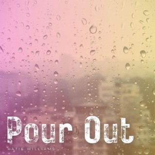 Pour Out lyrics | Boomplay Music