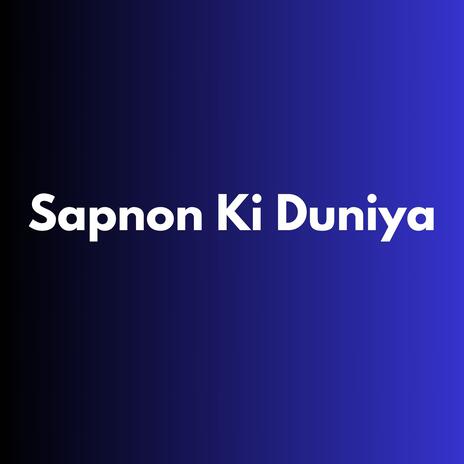 Sapnon Ki Duniya | Boomplay Music