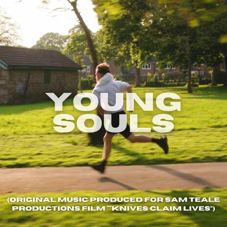 Young Souls (Sam Teale Productions 'Knives Claim Lives') | Boomplay Music