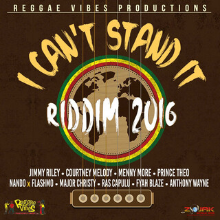 I Can't Stand It Riddim 2016